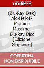 (Blu-Ray Disk) Alo-Hello!7 Morning Musume. Blu-Ray Disc [Edizione: Giappone] brd
