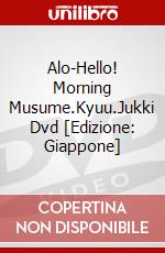 Alo-Hello! Morning Musume.Kyuu.Jukki Dvd [Edizione: Giappone] dvd