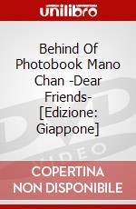 Behind Of Photobook Mano Chan -Dear Friends- [Edizione: Giappone] dvd