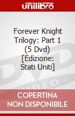 Forever Knight Trilogy: Part 1 (5 Dvd) [Edizione: Stati Uniti] dvd