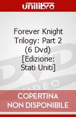 Forever Knight Trilogy: Part 2 (6 Dvd) [Edizione: Stati Uniti] dvd