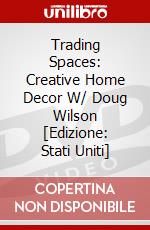 Trading Spaces: Creative Home Decor W/ Doug Wilson [Edizione: Stati Uniti] dvd