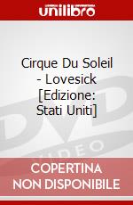 Cirque Du Soleil - Lovesick [Edizione: Stati Uniti] dvd