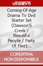 Coming-Of-Age Drama Tv Dvd Starter Set (Dawson'S Creek / Beautiful People / Party Of Five) [Edizione: Stati Uniti] dvd