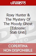 Roxy Hunter & The Mystery Of The Moody Ghost [Edizione: Stati Uniti] dvd