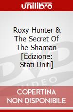 Roxy Hunter & The Secret Of The Shaman [Edizione: Stati Uniti] dvd