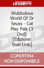 Wubbulous World Of Dr Seuss - Cat Play Pals (3 Dvd) [Edizione: Stati Uniti] dvd