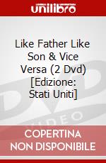 Like Father Like Son & Vice Versa (2 Dvd) [Edizione: Stati Uniti] dvd