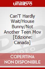 Can'T Hardly Wait/House Bunny/Not Another Teen Mov [Edizione: Canada] dvd