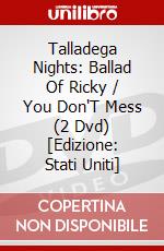 Talladega Nights: Ballad Of Ricky / You Don'T Mess (2 Dvd) [Edizione: Stati Uniti] dvd