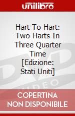 Hart To Hart: Two Harts In Three Quarter Time [Edizione: Stati Uniti] dvd