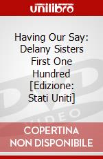 Having Our Say: Delany Sisters First One Hundred [Edizione: Stati Uniti] dvd
