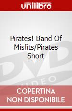 Pirates! Band Of Misfits/Pirates Short dvd