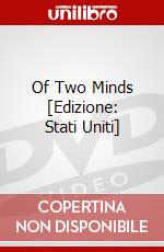 Of Two Minds [Edizione: Stati Uniti] dvd
