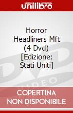 Horror Headliners Mft (4 Dvd) [Edizione: Stati Uniti] dvd