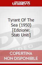 Tyrant Of The Sea (1950) [Edizione: Stati Uniti] dvd