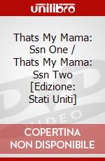Thats My Mama: Ssn One / Thats My Mama: Ssn Two [Edizione: Stati Uniti] dvd