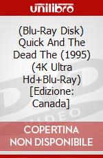 (Blu-Ray Disk) Quick And The Dead The (1995) (4K Ultra Hd+Blu-Ray) [Edizione: Canada] brd