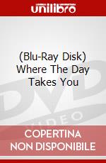 (Blu-Ray Disk) Where The Day Takes You brd