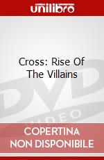 Cross: Rise Of The Villains dvd