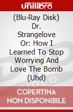 (Blu-Ray Disk) Dr. Strangelove Or: How I Learned To Stop Worrying And Love The Bomb (Uhd) brd