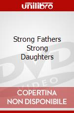 Strong Fathers Strong Daughters dvd