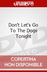 Don't Let's Go To The Dogs Tonight dvd