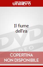Il fiume dell'ira dvd