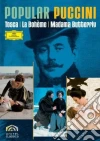 Giacomo Puccini. Popular Puccini (Cofanetto 3 DVD) dvd