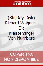 (Blu-Ray Disk) Richard Wagner - Die Meistersinger Von Nurnberg brd