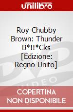Roy Chubby Brown: Thunder B*!!*Cks [Edizione: Regno Unito] dvd