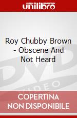 Roy Chubby Brown - Obscene And Not Heard dvd