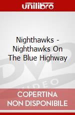 Nighthawks - Nighthawks On The Blue Highway dvd