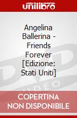 Angelina Ballerina - Friends Forever [Edizione: Stati Uniti] dvd