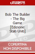 Bob The Builder - The Big Game [Edizione: Stati Uniti] dvd