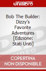 Bob The Builder: Dizzy's Favorite Adventures [Edizione: Stati Uniti] dvd