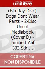 (Blu-Ray Disk) Dogs Dont Wear Pants - 2-Disc Uncut Mediabook (Cover D) - Limitiert Auf 333 Stk. (Blu-Ray+Dvd) [Edizione: Germania] brd