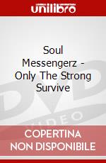 Soul Messengerz - Only The Strong Survive dvd