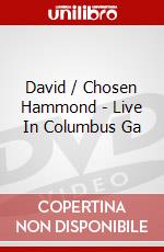David / Chosen Hammond - Live In Columbus Ga dvd