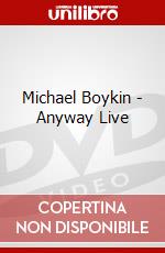 Michael Boykin - Anyway Live dvd