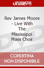 Rev James Moore - Live With The Mississippi Mass Choir dvd