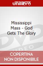 Mississippi Mass - God Gets The Glory dvd