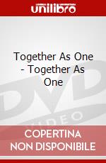 Together As One - Together As One dvd