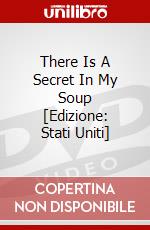 There Is A Secret In My Soup [Edizione: Stati Uniti] dvd