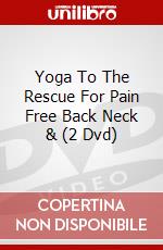 Yoga To The Rescue For Pain Free Back Neck & (2 Dvd) dvd