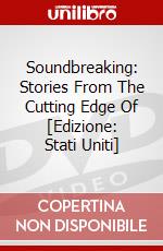 Soundbreaking: Stories From The Cutting Edge Of [Edizione: Stati Uniti] dvd
