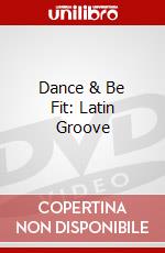 Dance & Be Fit: Latin Groove dvd