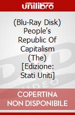 (Blu-Ray Disk) People's Republic Of Capitalism (The) [Edizione: Stati Uniti] brd