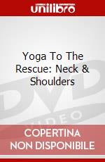 Yoga To The Rescue: Neck & Shoulders dvd