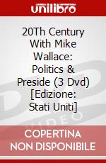 20Th Century With Mike Wallace: Politics & Preside (3 Dvd) [Edizione: Stati Uniti] dvd